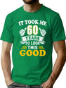 It Took Me 60 Year To Look This Good Hilarious 60Th Birthday 60Th Birthday Gift For 60 Years Old Men Women T-Shirt for Men & Women, T-Shirts Graphic Tee - Green