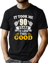 It Took Me 90 Years To Look This Good 90Th Birthday (1) T-Shirt for Men & Women, T-Shirts Graphic Tee - Green