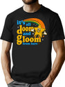 It'S All Doom And Gloom From Here T-Shirt for Men & Women, T-Shirts Graphic Tee - Black