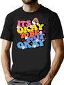 Its Okay To Be Not Okay T-Shirt for Men & Women, T-Shirts Graphic Tee - Black