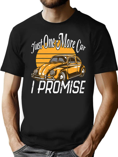 Just One More Car I Promise T-Shirt for Men & Women, T-Shirts Graphic Tee - Black