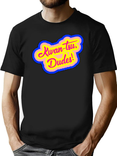 Kwan-Tsu Dudes Surf Ninjas Movie Quote Choose Your Own Background T-Shirt for Men & Women, T-Shirts Graphic Tee - Black