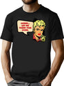 Let Me Think This Over. T-Shirt for Men & Women, T-Shirts Graphic Tee - Black