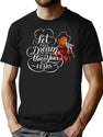 Let Your Dreams Be Bigger Than Your Fears T-Shirt for Men & Women, T-Shirts Graphic Tee - Black