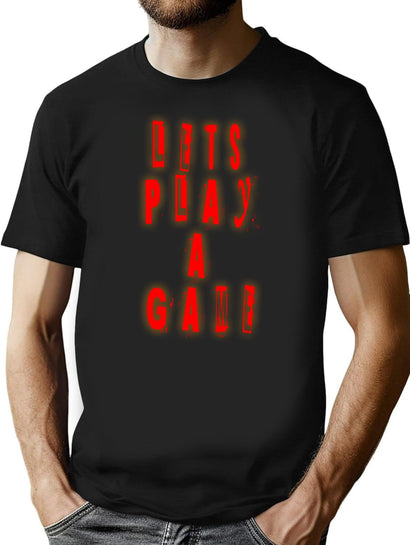Lets Play A Game (1) T-Shirt for Men & Women, T-Shirts Graphic Tee - Black