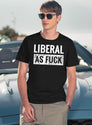 Liberal As Fuck Funny Democrat Political T-Shirt for Men & Women, T-Shirts Graphic Tee - Navy