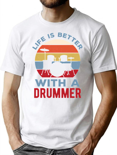Life Is Better With A Drummer Funny Drummer Drumming T-Shirt for Men & Women, T-Shirts Graphic Tee - Black