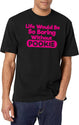 Life Would Be So Boring Without Pookie T-Shirt for Men & Women, T-Shirts Graphic Tee - White