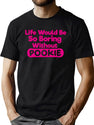 Life Would Be So Boring Without Pookie T-Shirt for Men & Women, T-Shirts Graphic Tee - Green