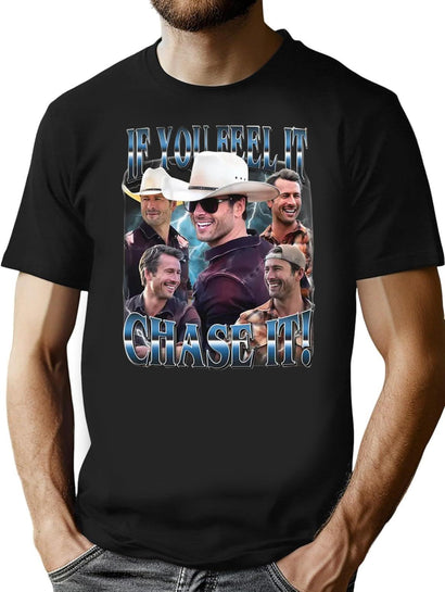 Limited If You Feel it Chase It Glen Powell Vintage Shirt Gift for Woman and Man T-Shirt for Men & Women, T-Shirts Graphic Tee - Black