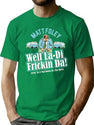 Matt Foley Well La-Di Frickin Da T-Shirt for Men & Women, T-Shirts Graphic Tee - Green