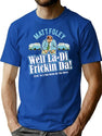 Matt Foley Well La-Di Frickin Da T-Shirt for Men & Women, T-Shirts Graphic Tee - Blue