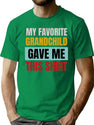 My Favorite Grandchild Gave Me This Shirt Funny Joke Birthday Gift Ideas For Dad Christmas T-Shirt for Men & Women, T-Shirts Graphic Tee - Green