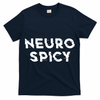 Neurospicy ADHD Autism Neurodiversity Neurodivergent T-Shirt