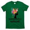 Neurodiversity Is Natural Autism Neurodivergent T-Shirt