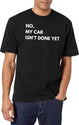 No My Car Isn'T Done Yet Funny Design T-Shirt for Men & Women, T-Shirts Graphic Tee - White