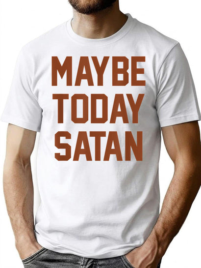Ok Maybe Today Satan (1) T-Shirt for Men & Women, T-Shirts Graphic Tee - Black