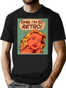 Omg I'M So Retro T-Shirt for Men & Women, T-Shirts Graphic Tee - Black