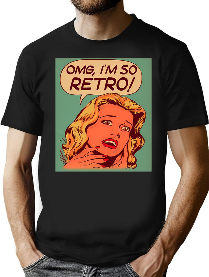 Omg I'M So Retro T-Shirt for Men & Women, T-Shirts Graphic Tee - Black