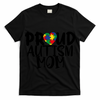 Proud Autism Mom Cute Autism Awareness Gift T-Shirt