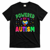 Powered By Autism Awareness Month Autism - Autism Funny Gift T-Shirt