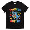 Powered By Autism For Autism Awareness T-Shirt