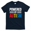 Powered By Autism For Autism Awareness T-Shirt
