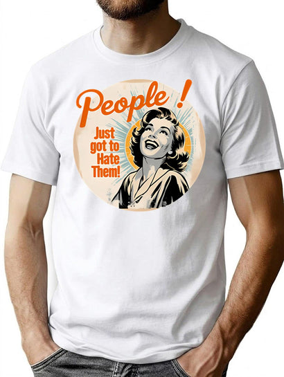 People Just Got To Hate Them T-Shirt for Men & Women, T-Shirts Graphic Tee - Black