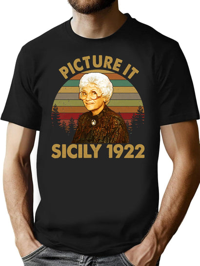 Picture It Sicily 1922 Vintage Retro The Golden Girls Rose Dorothy Blanche T-Shirt for Men & Women, T-Shirts Graphic Tee - Black