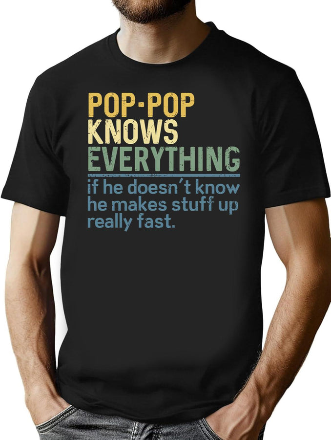 Pop Pop Knows Everything Funny Grandpa Gift From Kids And Grandkids T-Shirt for Men & Women, T-Shirts Graphic Tee - Black