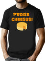 Praise Cheesus T-Shirt for Men & Women, T-Shirts Graphic Tee - Black