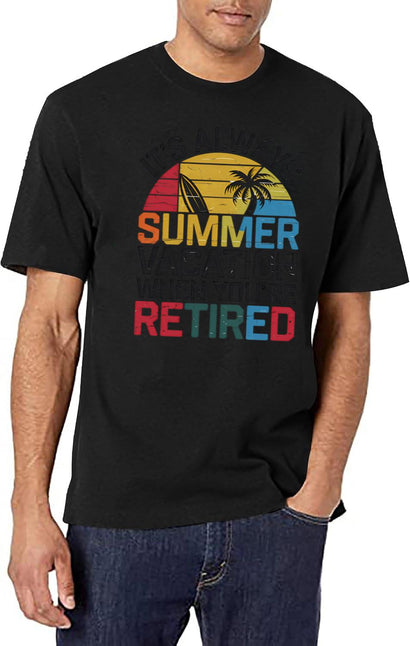 Retirement It'S Always Summer Vacation When You'Re Retired T-Shirt for Men & Women, T-Shirts Graphic Tee - Black