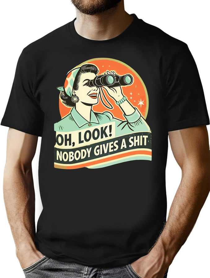 Retro Sarcastic Woman Oh Look Nobody Gives A Sht T-Shirt for Men & Women, T-Shirts Graphic Tee - Black