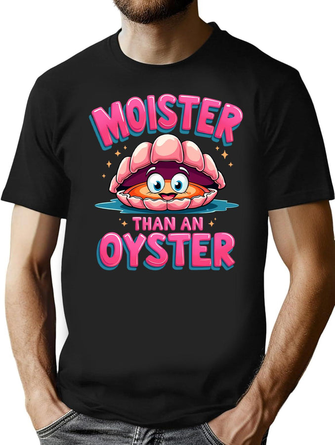 Retro Vintage Moister Than An Oyster Funny Shellfish Shuck Men Women (1) T-Shirt for Men & Women, T-Shirts Graphic Tee - Black