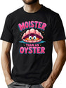 Retro Vintage Moister Than An Oyster Funny Shellfish Shuck Men Women (1) T-Shirt for Men & Women, T-Shirts Graphic Tee - Green