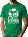 Rose Nyland Miami Is Nice (The Golden Girls) T-Shirt for Men & Women, T-Shirts Graphic Tee - Green