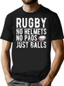 Rugby No Helmets No Pads Just Balls - Funny Rugby Gift T-Shirt for Men & Women, T-Shirts Graphic Tee - Black