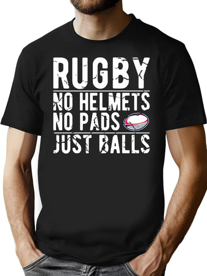 Rugby No Helmets No Pads Just Balls - Funny Rugby Gift T-Shirt for Men & Women, T-Shirts Graphic Tee - Black