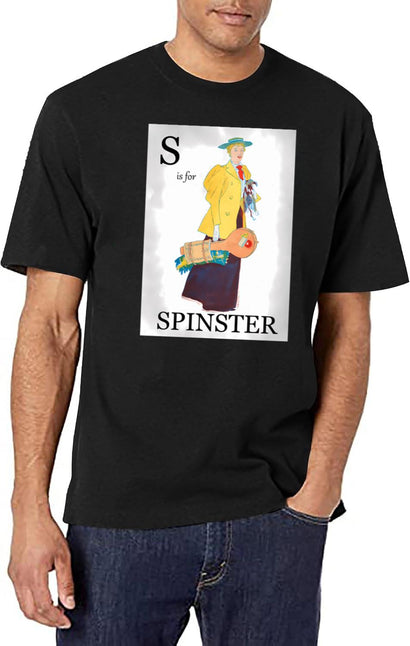 S Is For Spinster T-Shirt for Men & Women, T-Shirts Graphic Tee - Black