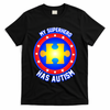My Superhero Has Autism T-Shirt