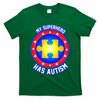 My Superhero Has Autism T-Shirt