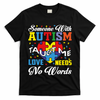 Someone With Autism Taugh Me Love Needs No Word Autism Awareness Month T-Shirt
