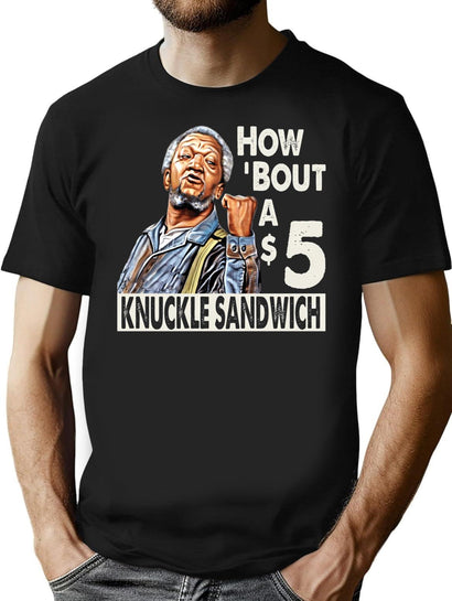 Sanford And Son How Bout A 5 Knuckle Sandwich T-Shirt for Men & Women, T-Shirts Graphic Tee - Black