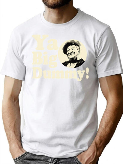 Sanford And Son Ya Big Dummy You Big Dummy T-Shirt for Men & Women, T-Shirts Graphic Tee - Black