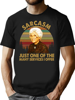 Sarcasm Just One Of The Many Services I Offer Sophia Petrillo Golden Girls Trendy Gifts T-Shirt for Men & Women, T-Shirts Graphic Tee - Black