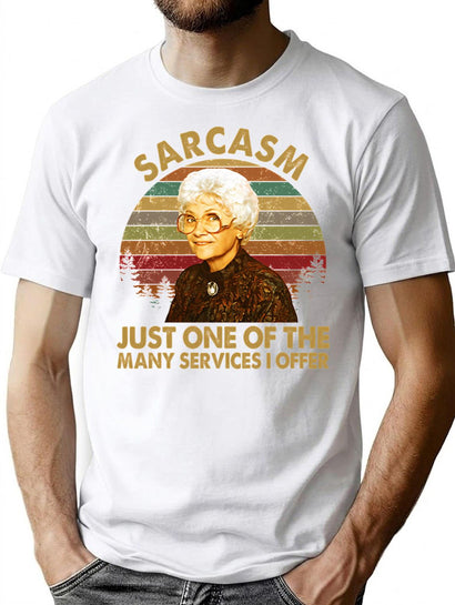 Sarcasm Just One Of The Many Services I Offer Sophia Petrillo Golden Girls Trendy Gifts T-Shirt for Men & Women, T-Shirts Graphic Tee - Black