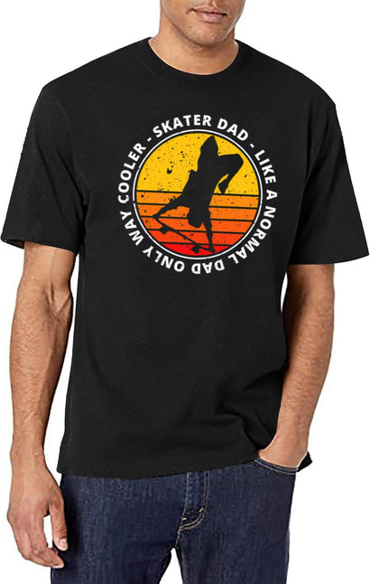 Skater Dad - Like A Normal Dad Only Way Cooler T-Shirt for Men & Women, T-Shirts Graphic Tee - Black