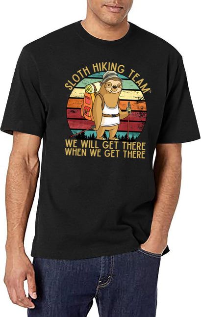 Sloth Hiking Team - We Will Get There When We Get There T-Shirt for Men & Women, T-Shirts Graphic Tee - Black