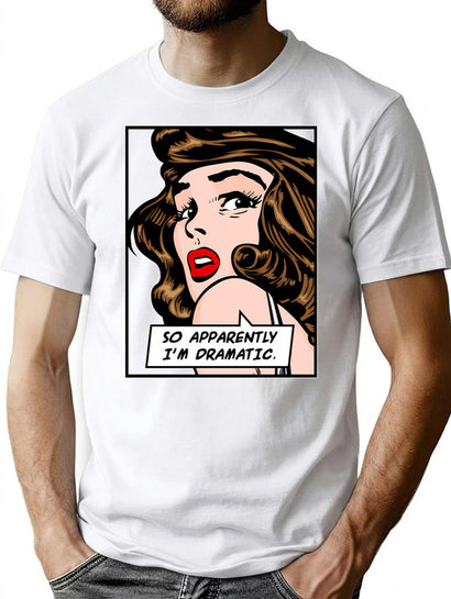So Apparently I'M Dramatic Vintage Pop Art Girl Funny Quote T-Shirt for Men & Women, T-Shirts Graphic Tee - Black