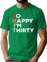 So Happy I'M Thirty - Vintage Funny 30Th Birthday (1) T-Shirt for Men & Women, T-Shirts Graphic Tee - Green